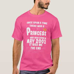 Once upon a time there was a princess May 2001 Bir T-Shirt