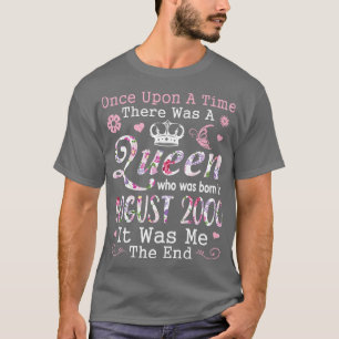 Once Upon A Time There Was A Who Was Born In Augus T-Shirt
