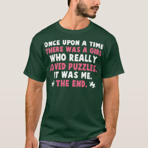 Once Upon a Time Was a Girl Who Loved Puzzles Wome T-Shirt