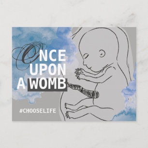 ONCE UPON A WOMB #CHOOSELIFE POSTCARD