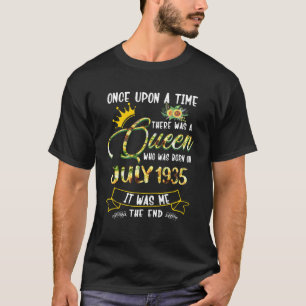 Once Upon Time There Was A Queen Who Was Born On J T-Shirt