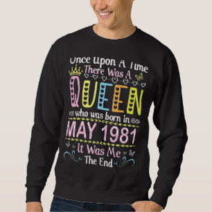 Once Upon Time There Was A Queen Who Was Born On M Sweatshirt