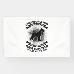 Once Upon Time There Was Man - Funny Giant Schnauz Banner