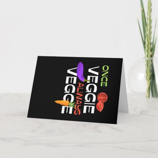 Once Veggie Always Vegan Vegetables Card (Front)
