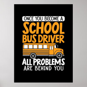Once You Become A School Bus Driver Poster