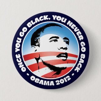 Once You Go Black, You Never Go back 7.5 Cm Round Badge