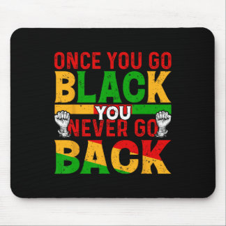Once You Go Black You Never Go Ck African Black Hi Mouse Mat