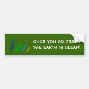 Once You Go Green - bumper sticker