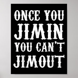 Once You Jimin You Can't Jimout  Poster