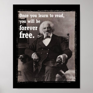 Once You Learn To Read Frederick Dougl Quote Junet Poster