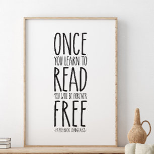 Once you learn to read, Frederick Douglass Poster
