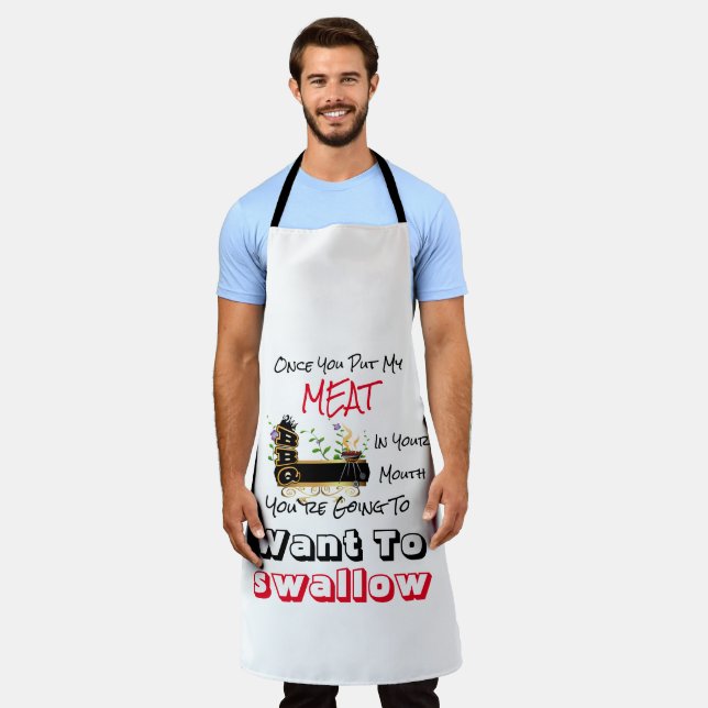 Once you put my meat in your mouth BBQ  Apron (Worn)