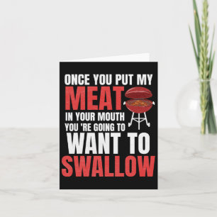 Once You Put My Meat In Your Mouth Bbq Shirt  Card