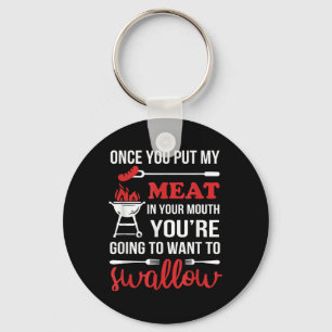 Once You Put My Meat In Your Mouth Chef Funny T Sh Key Ring