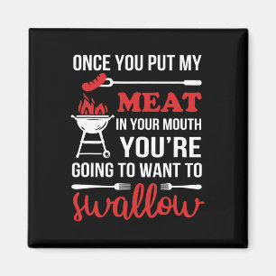 Once You Put My Meat In Your Mouth Chef Funny T Sh Magnet