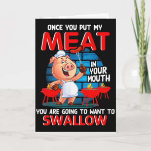 Once You Put My Meat In Your Mouth Funny Bbq  Card