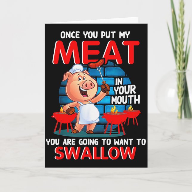 Once You Put My Meat In Your Mouth Funny Bbq  Card (Front)