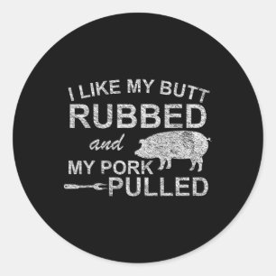 Once You Put My Meat In Your Mouth You Want To Swa Classic Round Sticker