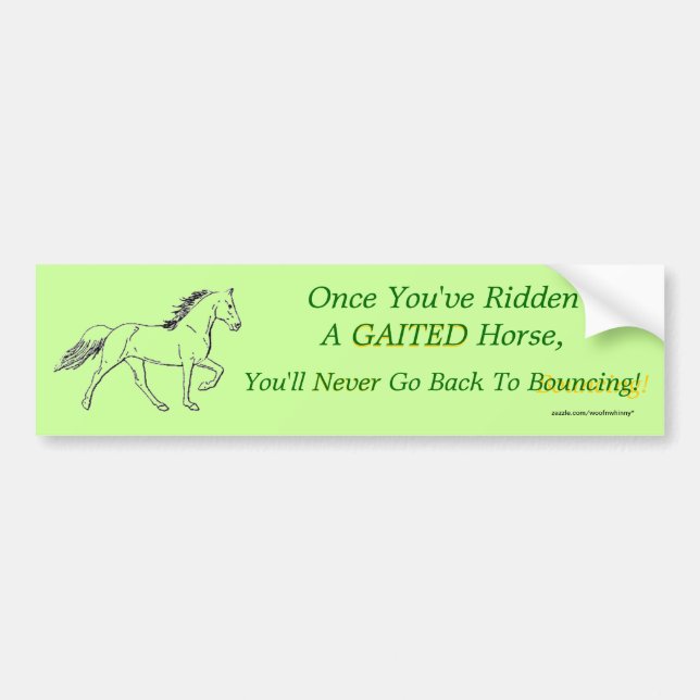 Once You've Ridden A Gaited Horse Bumper Sticker (Front)