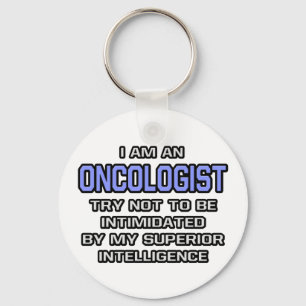 Oncologist Joke ... Superior Intelligence Key Ring