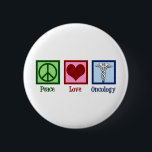 Oncologist Peace Love Oncology Office 6 Cm Round Badge<br><div class="desc">A beautiful oncologist gift featuring a peace sign,  heart,  and the medical caduceus symbol. Peace Love Oncology. Support the wonderful doctors in the fields of curing and helping patients with cancer.</div>