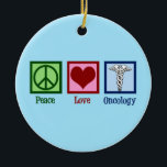 Oncologist Peace Love Oncology Office Ceramic Tree Decoration<br><div class="desc">A beautiful oncologist gift featuring a peace sign,  heart,  and the medical caduceus symbol. Peace Love Oncology. Support the wonderful doctors in the fields of curing and helping patients with cancer.</div>