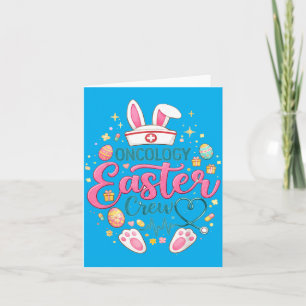 Oncology Easter Crew Nurse Bunny Funny Easter Day Card