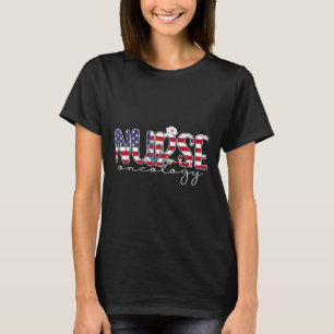 Oncology Nurse 4th Of July Us Flag Nurse Radiation T-Shirt