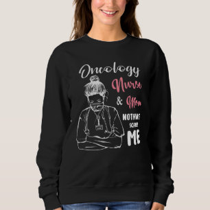 Oncology Nurse And Mum Nursing 1 Sweatshirt