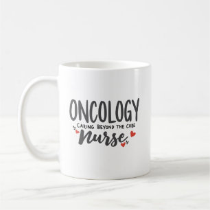 Oncology Nurse – Caring Beyond the Cure Coffee Mug