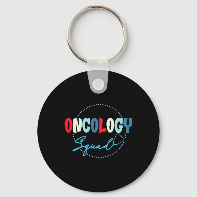 Oncology Nurse Graphic - Oncology Squad  Key Ring (Front)