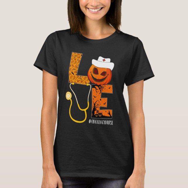Oncology Nurse Love Nurse Life Halloween Pumpkin C T-Shirt (Front)