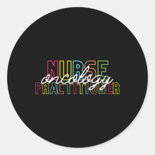 Oncology Nurse Practitioner Graduation New Nurse Classic Round Sticker