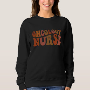 Oncology Nurse Retro Wavy Typography Sweatshirt