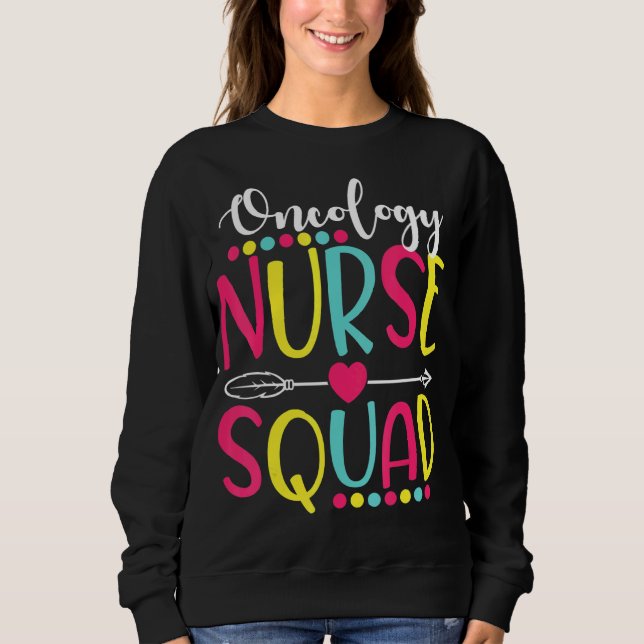 Oncology Nurse Squad Cute  Nurses Sweatshirt (Front)