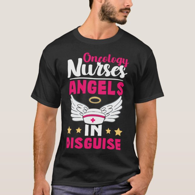 Oncology Nurses Angels in Disguise T-Shirt (Front)