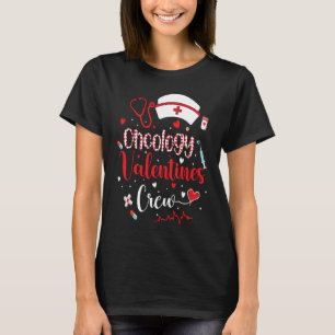 Oncology Valentines Crew Cute Valentines Day Oncol T-Shirt