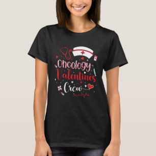 Oncology Valentines Crew Cute Valentines Day Oncol T-Shirt