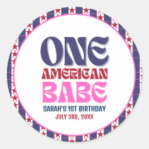 One American Babe 4th of July 1st Birthday  Classic Round Sticker