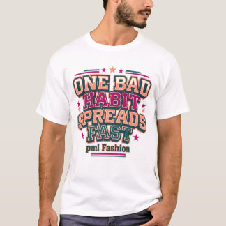 One Bad Habit Spreads Fast Varsity Typography T-Shirt