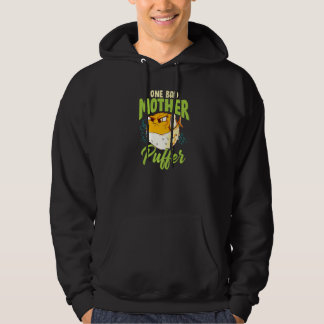 One Bad Mother Puffer Hilarious & Cute Puffer Fish Hoodie