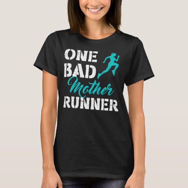 One Bad Mother Runner Sport Happy Mother's Day T-Shirt (Front)