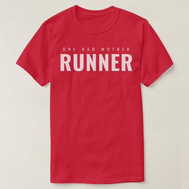 One Bad Mother Runner T-Shirt (Design Front)