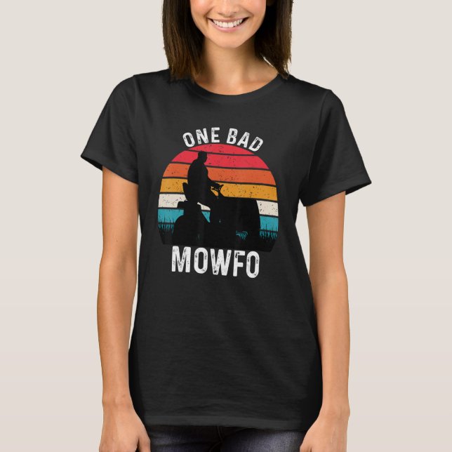 One Bad Mowfo Lawn Mower Lawn Mowing Dad Yard Work T-Shirt (Front)