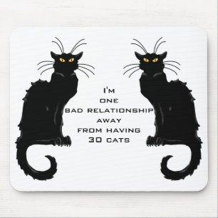 One bad relationship away from having 30 cats mouse mat