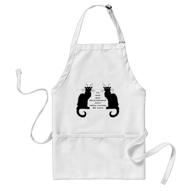 One Bad Relationship Away From Having 30 Cats Standard Apron (Front)