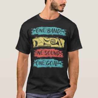 One Band One Sound One Goal Marching Band T-Shirt