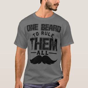 One Beard To Rule Them All Funny Beard Memes Class T-Shirt