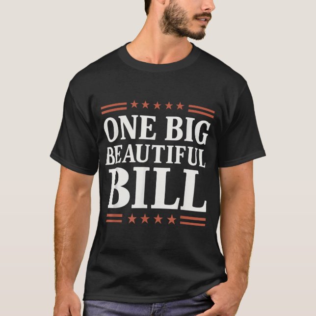 One Big Beautiful Bill One Big Beautiful Bill  T-Shirt (Front)