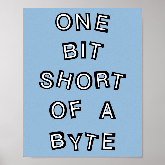 One Bit Short Computer Programmer Poster (Front)